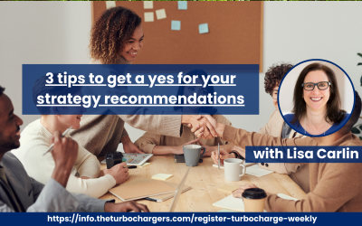 3 tips to get a yes for your strategy recommendations