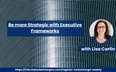 Be more Strategic with Executive Frameworks